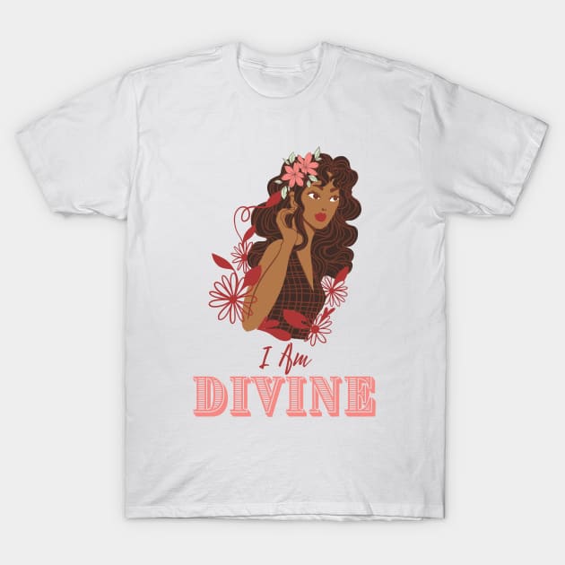 I Am Divine - Brown Girl Beauty T-Shirt by Hypnotic Highs